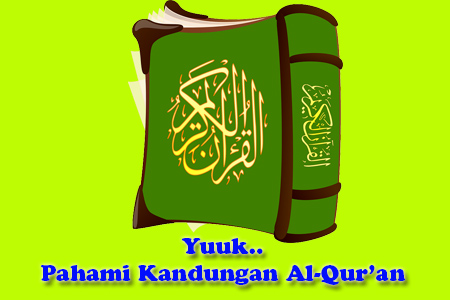 Pahami Kandungan Al-Quran Dan Keistimewaannya